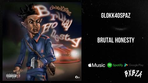 brutal honesty glokk40spaz|Glokk40Spaz – Brutal Honesty Lyrics .